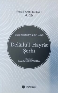 Nuru'l-Arabi Külliyatı 6. Cilt Delailü'l-Hayrat Şerhi