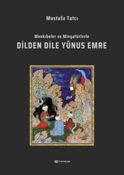 Menkıbeler ve Minyatürlerle Dilden Dile Yûnus Emre