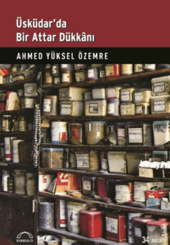 Üsküdar’da Bir Attar Dükkanı - Ahmed Yüksel Özemre