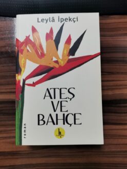 Ateş ve Bahçe